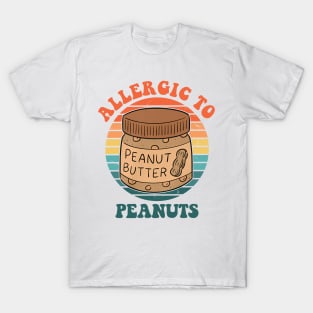 Allergic To Peanuts T-Shirt